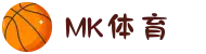 MK体育·(官网)APP下载-MK SPORTS